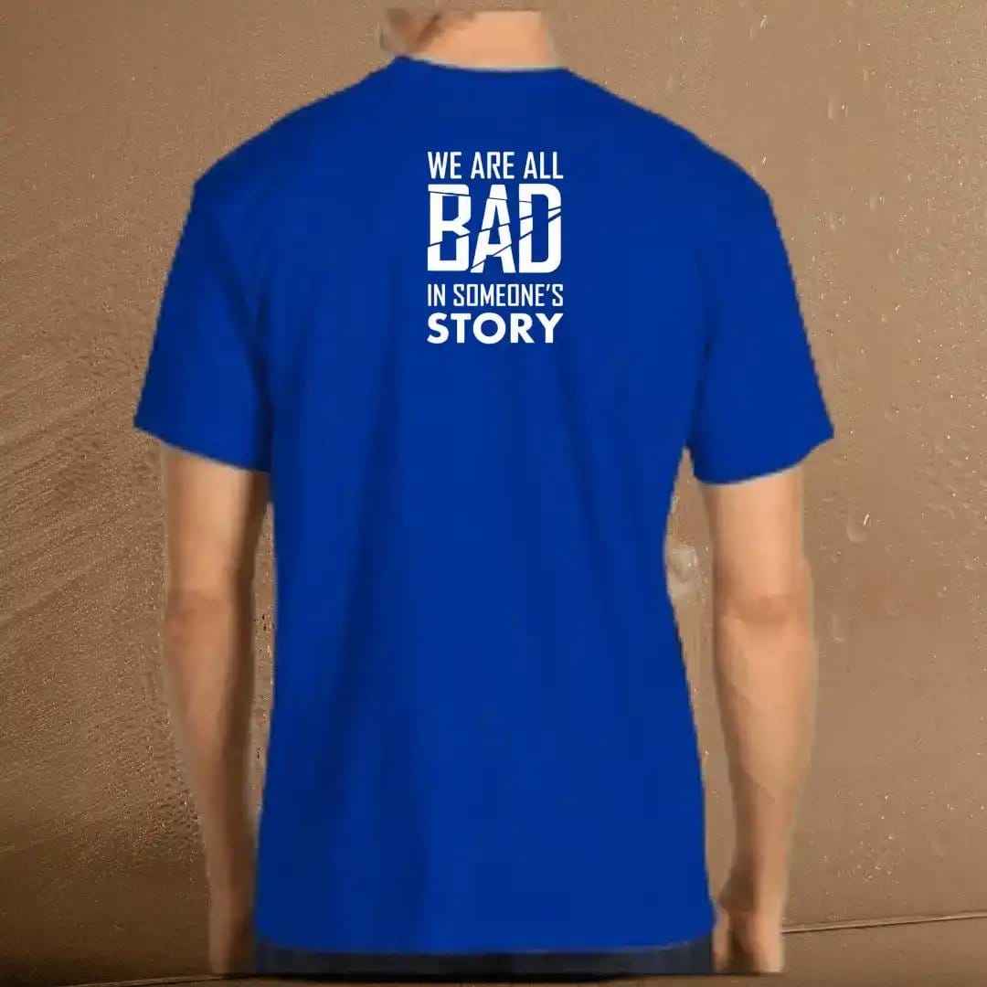 We Are All Bad in Someone's Story Graphic Tee.