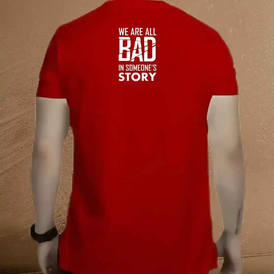 We Are All Bad in Someone's Story Graphic Tee.