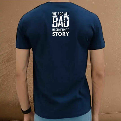 We Are All Bad in Someone's Story Graphic Tee