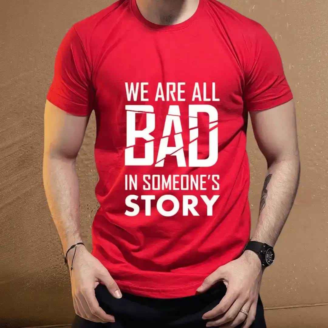 We Are All Bad in Someone's Story Graphic Tee.