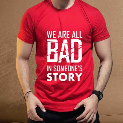 We Are All Bad in Someone's Story Graphic Tee.